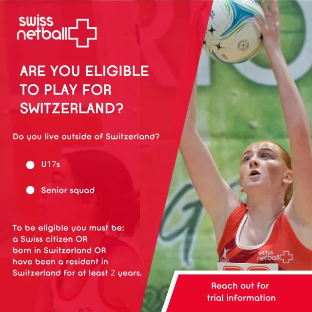 🇨🇭Do you live outside of Switzerland but are interested to trial for the National Squad, U17 or Senior Team?🇨🇭
 
Requirements:

To be eligible you must be a Swiss citizen OR 
born in Switzerland OR have been resident in Switzerland for 2 years or more. 

Registration closes 15 September for U17 and 15 October 2025 for Senior Team.

Reach out to your club for U17 nomination. 
For Senior Trials, you can self nominate. 

If you don’t have a Swiss club or need a self nomination information pack, please contact: admin@swissnetball.ch